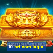 10 brl com login